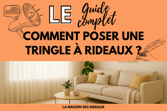 Comment poser une tringle à rideaux ? Le guide complet pour une installation facile et sans erreur