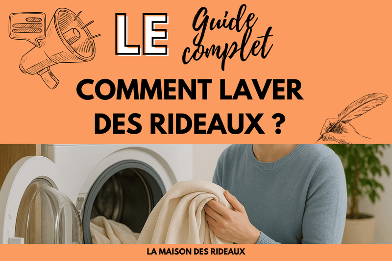 Comment laver des rideaux : le guide complet pour un entretien efficace - La Maison des Rideaux