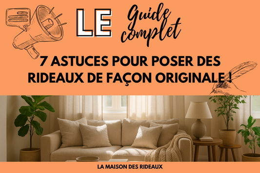 7 astuces pour poser des rideaux de façon originale !
