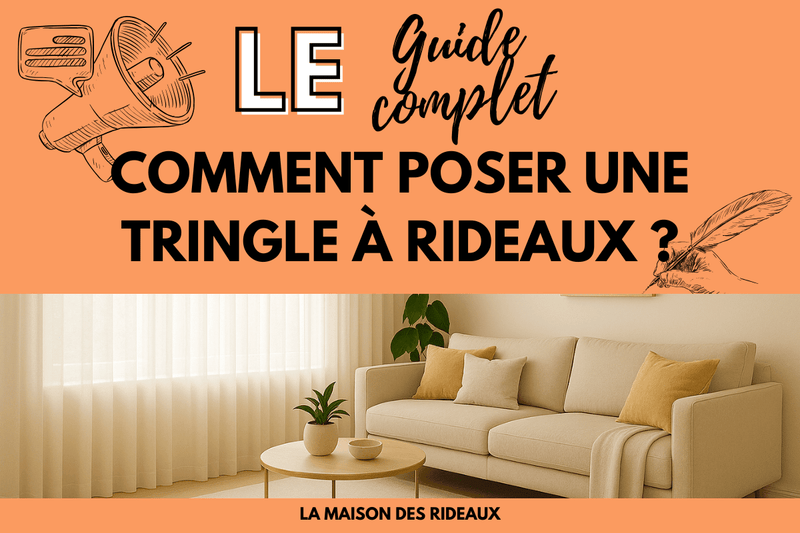 Comment poser une tringle à rideaux ? Le guide complet pour une installation facile et sans erreur - La Maison des Rideaux