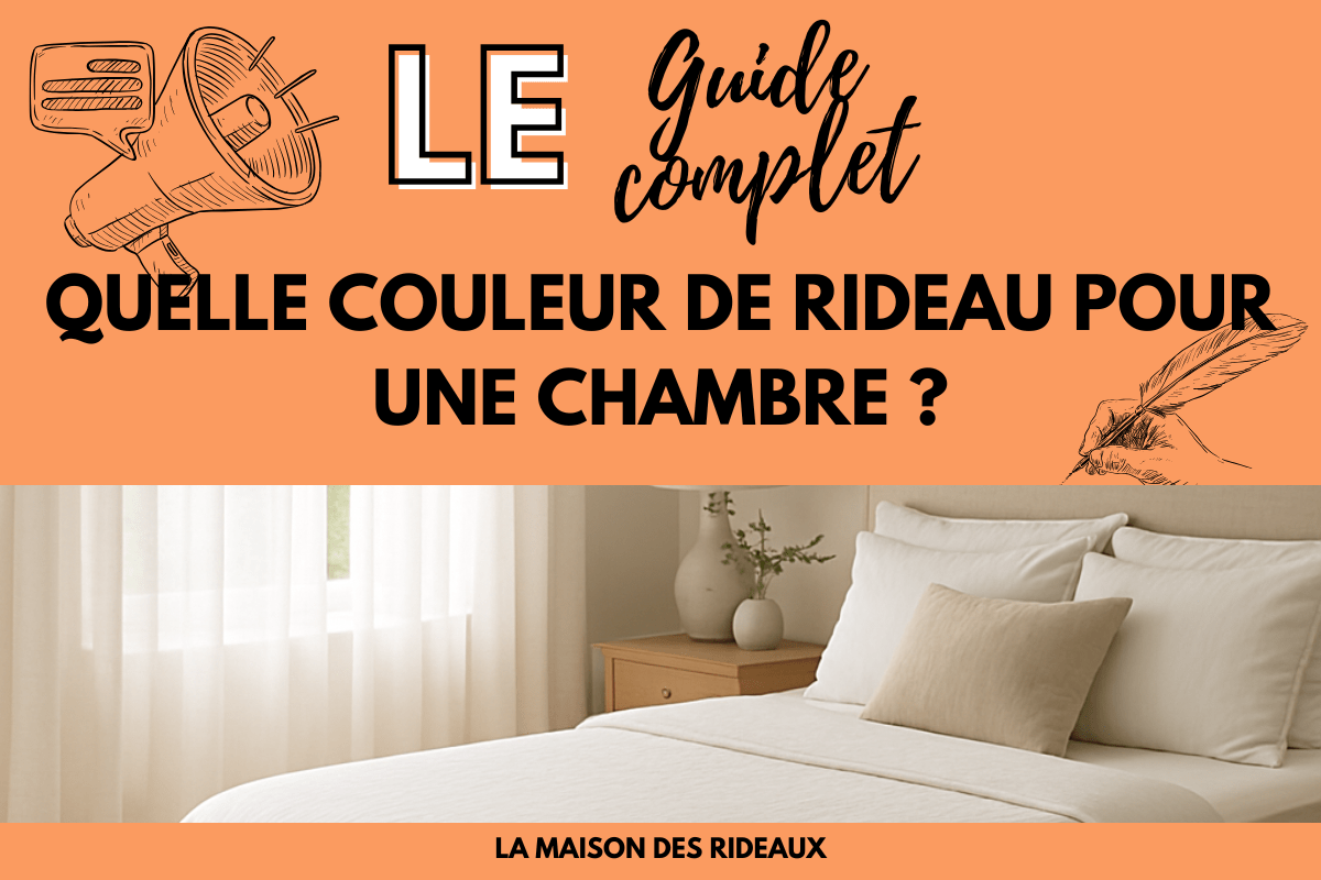 Quelle couleur de rideau pour une chambre ? Le guide complet 2025 pour une ambiance harmonieuse et un sommeil tout doux - La Maison des Rideaux